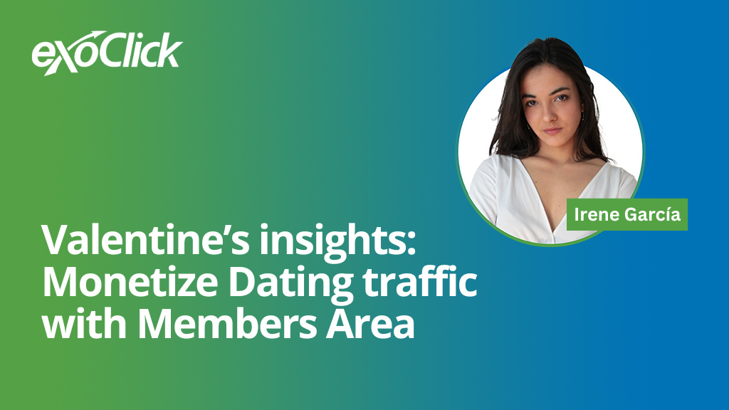 Monetize dating traffic with Members Area expand my dating website traffic​ revenues ad formats to use on my Members Area site What verticals should I enable on my ad zones Boost Members Area revenues on Valentine’s 2025 Dating traffic on Members Area this Valentine’s